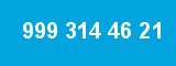 999 314 46 21